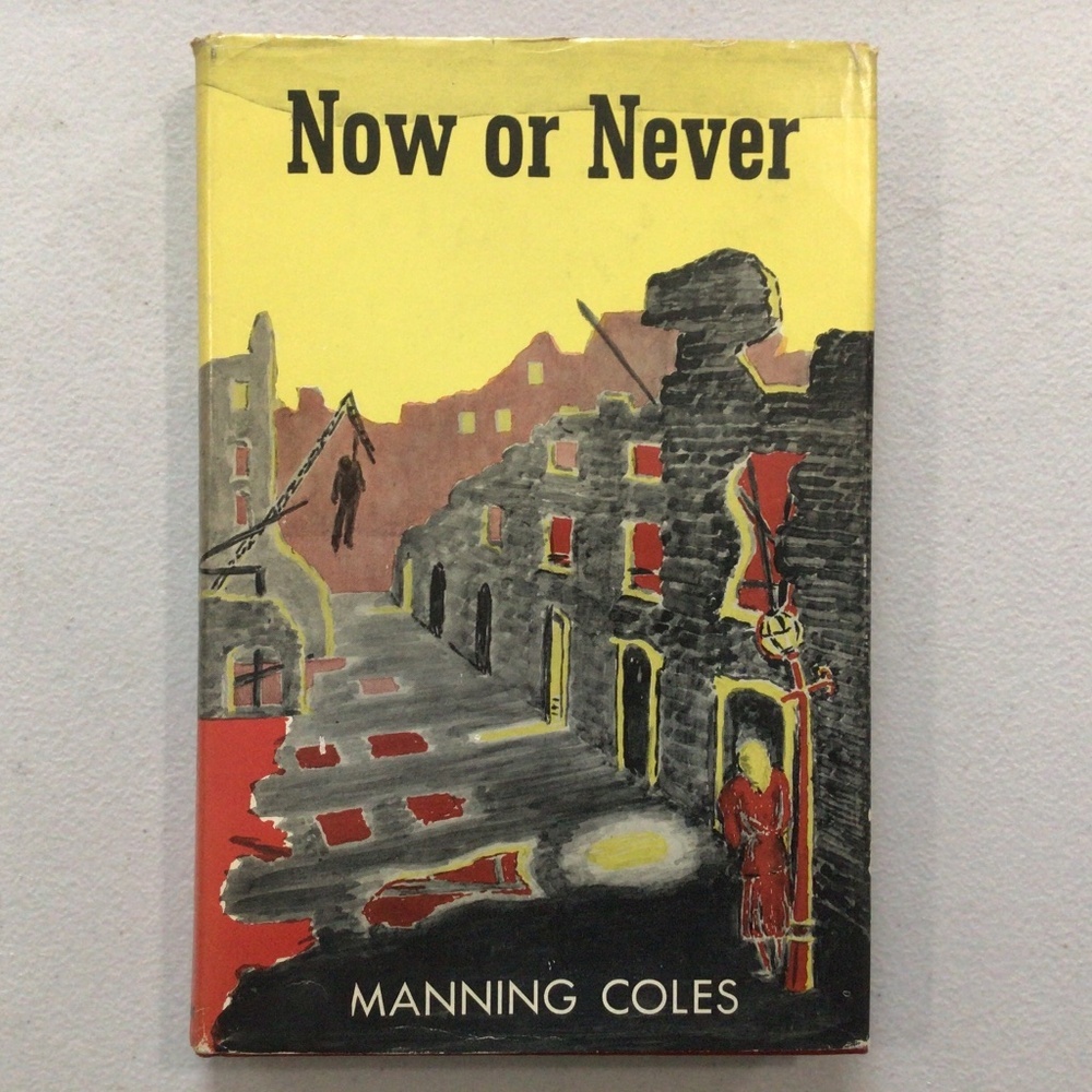 Now or Never by Manning Coles Vintage Hardcover Book
